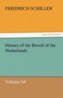 Image for History of the Revolt of the Netherlands - Volume 04