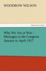 Image for Why We Are at War : Messages to the Congress January to April 1917