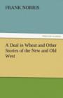 Image for A Deal in Wheat and Other Stories of the New and Old West