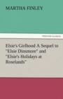 Image for Elsie&#39;s Girlhood a Sequel to Elsie Dinsmore and Elsie&#39;s Holidays at Roselands
