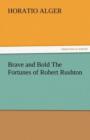 Image for Brave and Bold the Fortunes of Robert Rushton