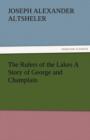 Image for The Rulers of the Lakes A Story of George and Champlain