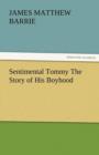 Image for Sentimental Tommy the Story of His Boyhood