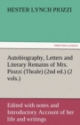 Image for Autobiography, Letters and Literary Remains of Mrs. Piozzi (Thrale) (2nd ed.) (2 vols.) Edited with notes and Introductory Account of her life and writings