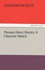 Image for Thomas Henry Huxley a Character Sketch