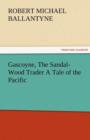Image for Gascoyne, The Sandal-Wood Trader A Tale of the Pacific
