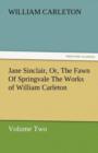 Image for Jane Sinclair, Or, the Fawn of Springvale the Works of William Carleton, Volume Two