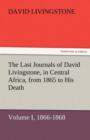 Image for The Last Journals of David Livingstone, in Central Africa, from 1865 to His Death, Volume I (of 2), 1866-1868