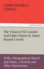 Image for The Vision of Sir Launfal and Other Poems by James Russell Lowell, with a Biographical Sketch and Notes, a Portrait and Other Illustrations