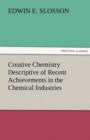 Image for Creative Chemistry Descriptive of Recent Achievements in the Chemical Industries