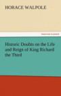 Image for Historic Doubts on the Life and Reign of King Richard the Third