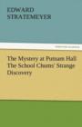 Image for The Mystery at Putnam Hall the School Chums&#39; Strange Discovery