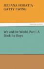 Image for We and the World, Part I a Book for Boys