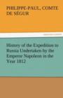 Image for History of the Expedition to Russia Undertaken by the Emperor Napoleon in the Year 1812