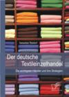 Image for Der Deutsche Textileinzelhandel : Die Wichtigsten Handler Und Ihre Strategien
