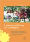 Image for Erziehung Und Bildung Von Kleinkindern : Historische Entwicklungen Und Elementarpadagogische Handlungskonzepte