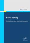 Image for Pairs Trading : Renditechancen Durch Neue Handelsstrategien