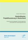 Image for Solarkraftwerke: Projektfinanzierung in Deutschland: Entwicklung einer geeigneten Finanzierungsstruktur und Auswahl der Finanzierungsinstrumente