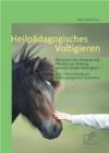 Image for Heilpadagogisches Voltigieren : Wie Kann Der Umgang Mit Pferden Zur Bildung Unserer Kinder Beitragen?: Eine