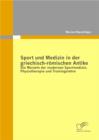 Image for Sport Und Medizin In Der Griechisch-Roemischen Antike : Die Wurzeln Der Modernen Sportmedizin, Physiotherapie Und Trainingslehre