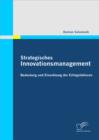 Image for Strategisches Innovationsmanagement: Bedeutung und Einordnung der Erfolgsfaktoren