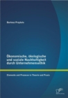 Image for Okonomische, okologische und soziale Nachhaltigkeit durch Unternehmensethik: Elemente und Prozesse in Theorie und Praxis