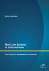 Image for Work Life Balance In Unternehmen : Eine Chance Im Wettbewerb Um Fachkrafte