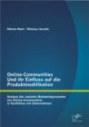 Image for Online-Communities und ihr Einfluss auf die Produktmodifikation: Analyse der sozialen Netzwerkparameter von Online-Communities in Konflikten mit Unternehmen
