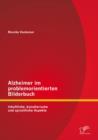 Image for Alzheimer im problemorientierten Bilderbuch: Inhaltliche, kunstlerische und sprachliche Aspekte