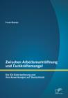Image for Zwischen Arbeitsmarktoffnung und Fachkraftemangel: Die EU-Osterweiterung und ihre Auswirkungen auf Deutschland