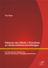 Image for Faktoren der (Nicht-) Teilnahme an Universitatsveranstaltungen: Ein Versuch der Typisierung anhand Chemnitzer PadagogikstudentInnen