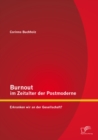 Image for Burnout im Zeitalter der Postmoderne: Erkranken wir an der Gesellschaft?