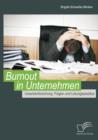 Image for Burnout in Unternehmen: Ursachenforschung, Folgen und Losungsansatze
