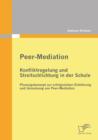Image for Peer-Mediation : Konfliktregelung und Streitschlichtung in der Schule: Planungskonzept zur erfolgreichen Einfuhrung und Umsetzung von Peer-Mediation