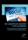 Image for Der Long Tail von Facebook in PR und Medien : Die Auswirkungen von sozialen Medien fur Unternehmen und Public Relations