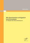 Image for Wie Sportvereine erfolgreich kommunizieren : am Beispiel des Gesundheitssports