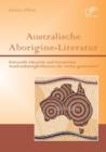 Image for Australische Aborigine-Literatur : Kulturelle Identitat und literarische Ausdrucksmoeglichkeiten der &#39;stolen generation&#39;