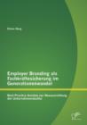 Image for Employer Branding als Fachkraftesicherung im Generationenwandel : Best Practice Ansatze zur Neuausrichtung der Unternehmenskultur