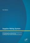 Image for Supplier Rating System : Entwicklung eines Lieferantenbewertungssystems zur Lieferantenstammoptimierung am Beispiel eines kleinen Handelsunternehmens