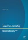 Image for Game-based Learning in der Personalentwicklung : Potentiale und Mehrwerte fur die Fuhrungskrafteentwicklung