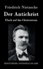 Image for Der Antichrist : Fluch auf das Christentum