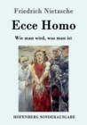Image for Ecce Homo : Wie man wird, was man ist