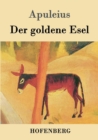 Image for Der goldene Esel : Metamorphoses Asinus aureus