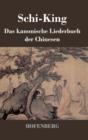 Image for Schi-King : Das kanonische Liederbuch der Chinesen