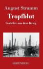 Image for Tropfblut : Gedichte aus dem Krieg