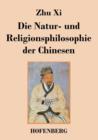 Image for Die Natur- und Religionsphilosophie der Chinesen