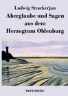 Image for Aberglaube und Sagen aus dem Herzogtum Oldenburg