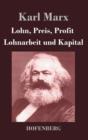 Image for Lohn, Preis, Profit / Lohnarbeit und Kapital