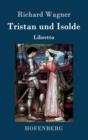 Image for Tristan und Isolde : Oper in drei Aufzugen Textbuch - Libretto
