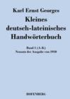 Image for Kleines deutsch-lateinisches Handworterbuch : Band 1 (A-K) Neusatz der Ausgabe von 1910